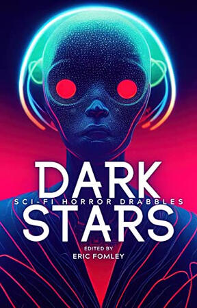 Dark Stars: Sci-fi Horror Drabbles